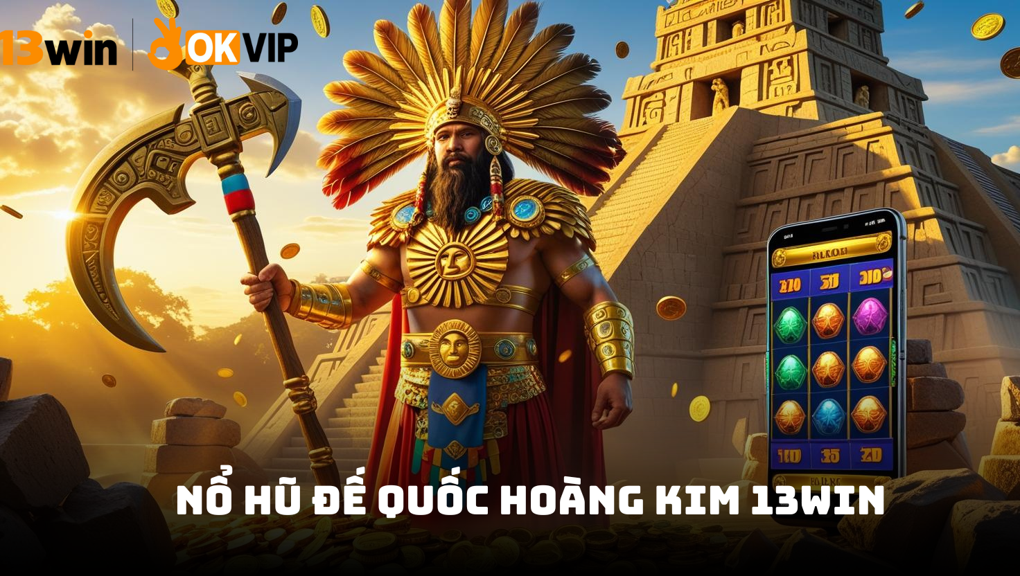Tổng quan về Đế Quốc Hoàng Kim 13win